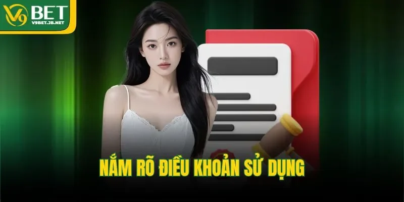 Nắm rõ điều khoản sử dụng