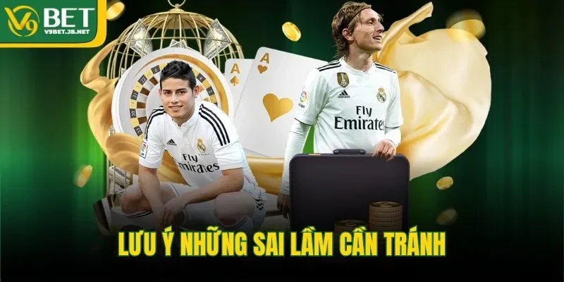 Lưu ý những sai lầm cần tránh